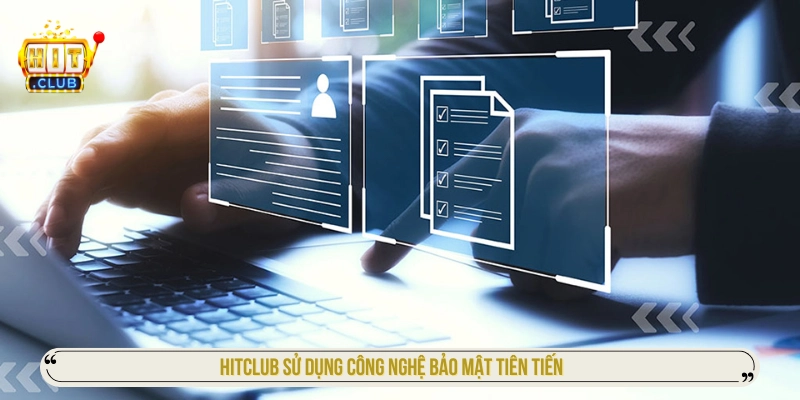 Hitclub website - Cổng Game Hit Club, Trang Chủ & Tải App Mới Nhất HIT CLUB sử dụng công nghệ bảo mật tiên tiến