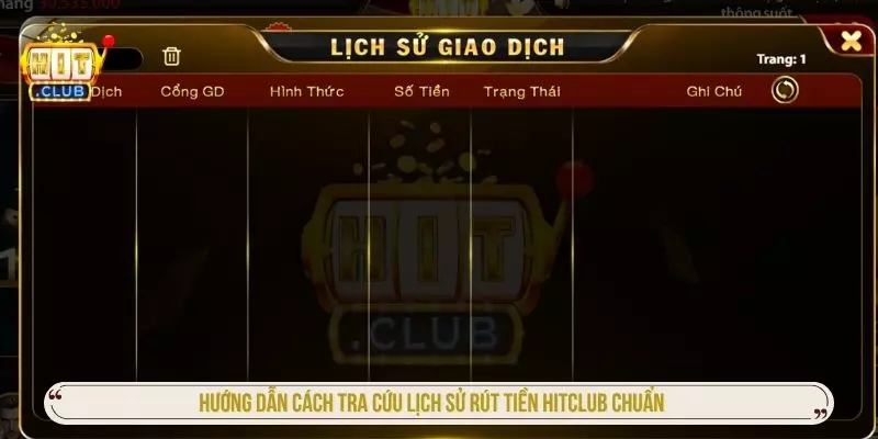 Hướng Dẫn Cách Tra Cứu Lịch Sử Rút Tiền HITCLUB Chuẩn Hướng dẫn cách tra cứu lịch sử rút tiền Hitclub chuẩn