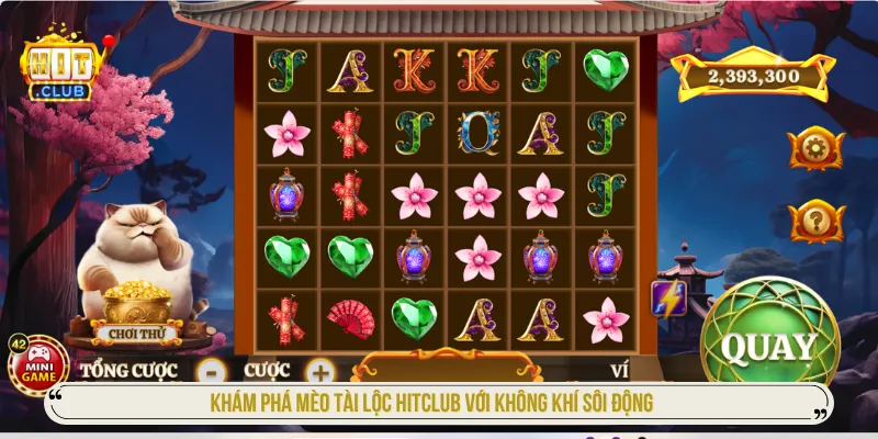 Cách Chơi Mèo Tài Lộc HITCLUB Và Chiến Thuật Hay Nhất Mèo Tài Lộc Hitclub tái hiện không khí đậm chất Á Đông