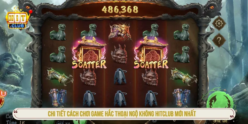 Hắc Thoại Ngộ Không Hitclub Chinh Phục Nổ Hũ Thần Thoại Nhiều biểu tượng đặc biệt giúp người chơi kiếm thưởng lớn